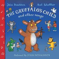 The Gruffalo's Child Song and Other Songs by Julia Donaldson