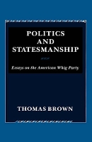 Book Cover for Politics and Statesmanship by Thomas Brown