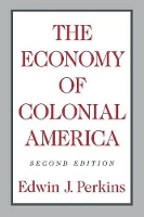 Book Cover for The Economy of Colonial America by Edwin J. Perkins