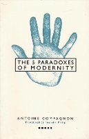 Book Cover for Five Paradoxes of Modernity by Antoine Compagnon