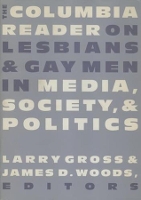 Book Cover for The Columbia Reader on Lesbians and Gay Men in Media, Society, and Politics by Larry Gross