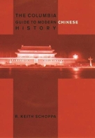 Book Cover for The Columbia Guide to Modern Chinese History by R. Keith Schoppa