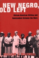 Book Cover for New Negro, Old Left by William Maxwell