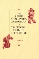 Book Cover for The Shorter Columbia Anthology of Traditional Chinese Literature by Victor Mair