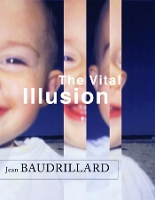 Book Cover for The Vital Illusion by Jean Baudrillard