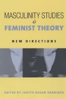 Book Cover for Masculinity Studies and Feminist Theory by Judith Kegan Gardiner