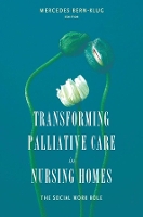 Book Cover for Transforming Palliative Care in Nursing Homes by Mercedes E, PhD MSW MA BernKlug