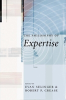 Book Cover for The Philosophy of Expertise by Robert Crease