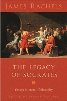 Book Cover for The Legacy of Socrates by James Rachels