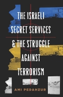 Book Cover for The Israeli Secret Services and the Struggle Against Terrorism by Ami (Associate Professor, University of Texas, Austin) Pedahzur