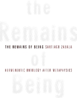 Book Cover for The Remains of Being by Santiago Zabala