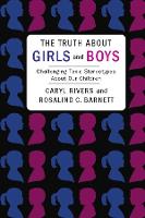 Book Cover for The Truth About Girls and Boys by Caryl Professor, Boston University Dept of Journalism Rivers, Rosalind Senior Scientist, Brandeis University Barnett