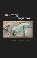 Book Cover for Haunting Legacies by Gabriele Schwab