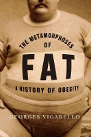 Book Cover for The Metamorphoses of Fat by Georges Vigarello