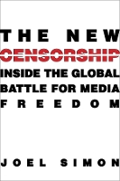 Book Cover for The New Censorship by Joel Simon
