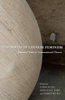 Book Cover for The Birth of Chinese Feminism by Lydia Columbia University Liu