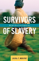 Book Cover for Survivors of Slavery by Laura Murphy