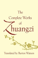 Book Cover for The Complete Works of Zhuangzi by Burton Watson