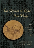 Book Cover for The Orphan of Zhao and Other Yuan Plays by Stephen H West