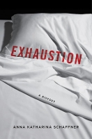 Book Cover for Exhaustion by Anna Katharina Schaffner