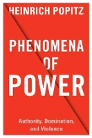 Book Cover for Phenomena of Power by Heinrich Popitz, Andreas Göttlich, Jochen Dreher