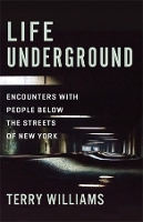 Book Cover for Life Underground by Terry Williams