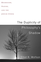 Book Cover for The Duplicity of Philosophy's Shadow by Elliot R. Wolfson