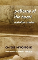 Book Cover for Patterns of the Heart and Other Stories by Myngik Choe