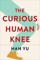 Book Cover for The Curious Human Knee by Han Yu