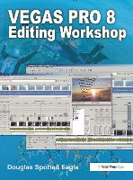 Book Cover for Vegas Pro 8 Editing Workshop by Douglas Spotted Eagle