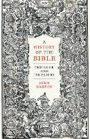 Book Cover for A History of the Bible by Dr John Barton