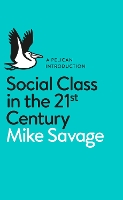 Book Cover for Social Class in the 21st Century by Mike Savage