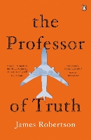 Book Cover for The Professor of Truth by James Robertson