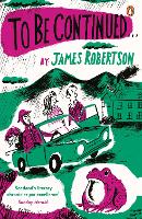 Book Cover for To Be Continued by James Robertson