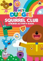 Book Cover for Hey Duggee: Squirrel Club Sticker Activity Book by Hey Duggee