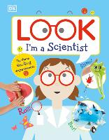 Book Cover for Look I'm a Scientist by DK