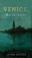 Book Cover for Venice, An Interior by Javier Marías
