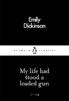 Book Cover for My Life Had Stood a Loaded Gun by Emily Dickinson