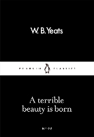 Book Cover for A Terrible Beauty Is Born by W B Yeats