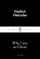 Book Cover for Why I Am so Clever by Friedrich Nietzsche