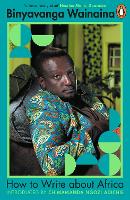Book Cover for How to Write About Africa by Binyavanga Wainaina