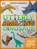 Book Cover for Utterly Amazing Dinosaur by Dustin Growick