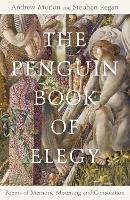 Book Cover for The Penguin Book of Elegy by Prof Stephen Regan, Andrew Motion