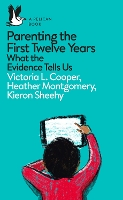 Book Cover for Parenting the First Twelve Years by Victoria Cooper, Heather Montgomery, Kieron Sheehy