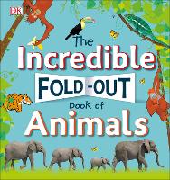 Book Cover for The Incredible Fold-Out Book of Animals by DK