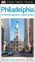 Book Cover for DK Eyewitness Philadelphia and the Pennsylvania Dutch Country by DK Eyewitness