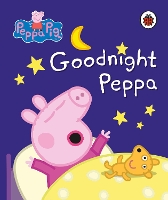 Book Cover for Peppa Pig: Goodnight Peppa by Peppa Pig