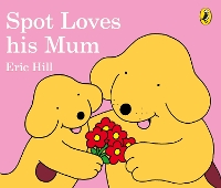 Book Cover for Spot Loves His Mum by Eric Hill