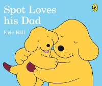 Book Cover for Spot Loves His Dad by Eric Hill