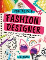 Book Cover for How To Be A Fashion Designer by Lesley Ware